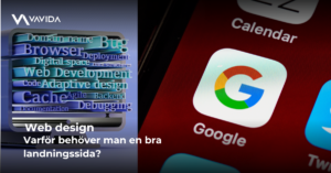 Picutre of Google logo and web design with text"Varför man behöver en bra landningssida" and vavida logo in corner